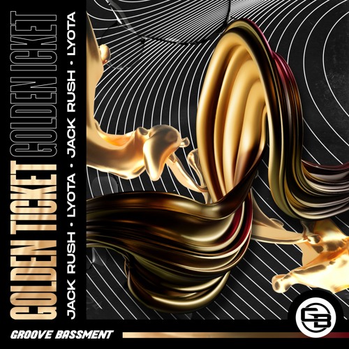 Stream Jack Rush, LYOTA Golden Ticket by Groove Bassment Listen