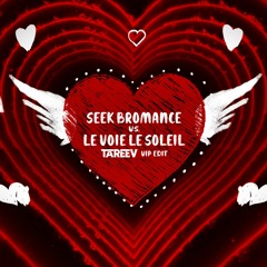 Seek Bromance vs. Le Voie Le Soleil ( TaReeV Vip Edit )