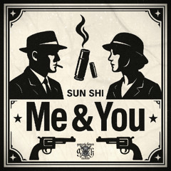 SUN SHI - Me & You