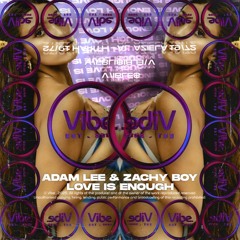 Adam Lee X Zachy Boy - Loves Enough (Original Mix)