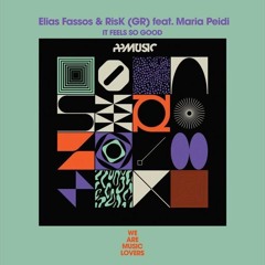 Elias Fassos  RisK GR feat Maria Peidi - It feels so good