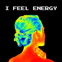 I Feel Energy