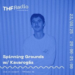 Spinning Grounds w/ Kavarogás @THF Radio, 23/09/25
