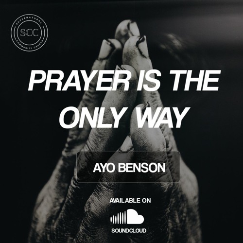 SESSION 4- PRAYER IS THE ONLY WAY