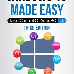 Get EBOOK EPUB KINDLE PDF Windows 10 Made Easy: Take Control of Your PC (Windows Made Easy Book 1) b