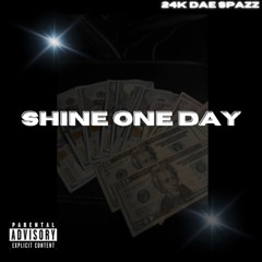 24k Dae Spazz - Shine One Day (Unreleased)