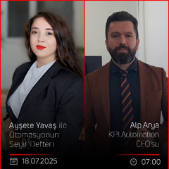 Alp Arya – Ayşete Yavaş ile Otomasyonun Seyir Defteri