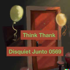 Disquiet Junto Project 0569: Think Thank
