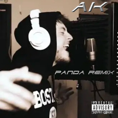 Ak - Panda (Remix)