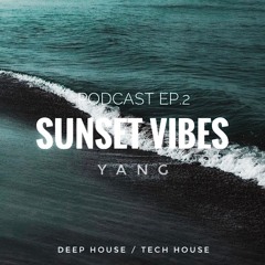 SUNSET Vibes / Podcast Ep.2