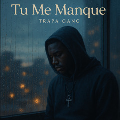 Trapa Gang -Tu Me Manque