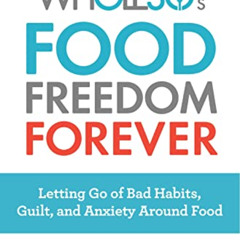 [READ] KINDLE √ The Whole30's Food Freedom Forever: Letting Go of Bad Habits, Guilt,