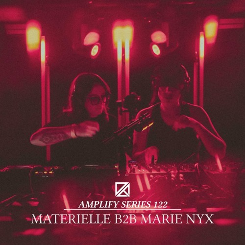 Amplify Series 122 - Materielle B2B Marie Nyx (live at Unknown Perception 8/16/25)
