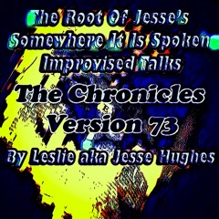 The Somewhere It Is Spoken Improvised Talk V73