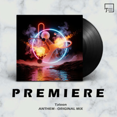 PREMIERE: Taleon - Anthem (Original Mix) [UNDERCOOL PRODUCTIONS]