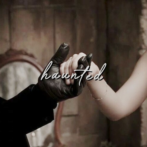 haunted (skip to 30 seconds)