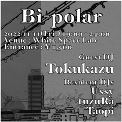 Taopi DJset / Bi-polar at White Space Lab 20221111