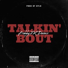 Bobby J ft. Devincii Talkin' Bout prod. by Kylo