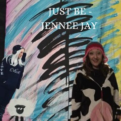 Just Be. Jennee Jay Current