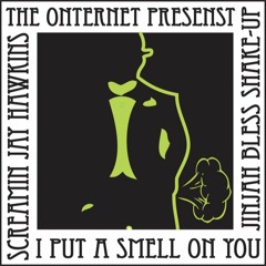 I Put A Smell On You - M.O.P/Scream'in J Hawkins Re-up By Jinjah Bless(The ONternet)Download