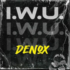 Denox - I.W.U (Mr. Knox Tech Remix)