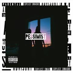 Pessimist (feat. F.King Taisho & Shin Tesh)