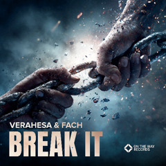 Fach & Verahesa - Break It