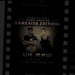 #120 - UK Raw Radio - Jay WaLk & Loopz - UK Raw - Darkside Edition - 20 - 06 - 23