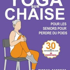 Lire Yoga Sur Chaise: Routine d'entraînement de renforcement du noyau assistée par une chaise de 1