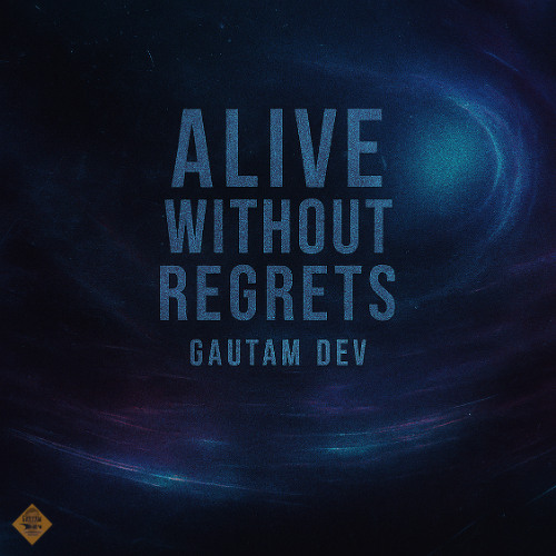 Alive Without Regrets