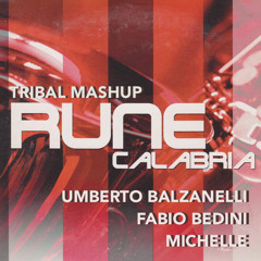 Rune - Calabria (Umberto Balzanelli, Fabio Bedini, Michelle Tribal Mashup) FREE DOWNLOAD