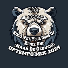 Tha LEGEND - Kingz, Put Your Gun Up & Kickz One - (NAAR DE GEDVER! UPTEMPO CAR BANGER MIX! 2024)