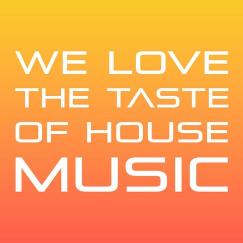 WE LOVE THE TASTE OF HOUSE MUSIC 001