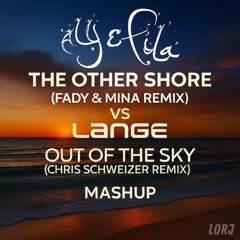 Aly & Fila vs Lange – The Other Shore vs Out of the Sky [Lorj Mashup]