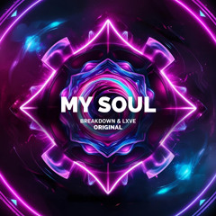 Breakdown & LXVE - My Soul