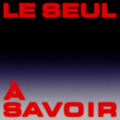 Le Seul À Savoir (feat. jague & nojour)