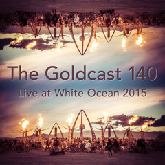 The Goldcast 140 (Aug 29, 2025) live at White Ocean, Burning Man 2015