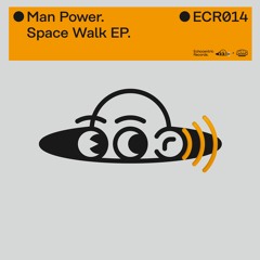 Preview: Man Power - Space Walk EP - ECR014 (Feb 24th)