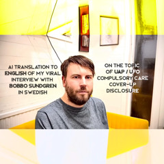 Compulsory care 6 weeks - Bobbo Sundgren's UAP / UFO Interview with me [English + Swedish]
