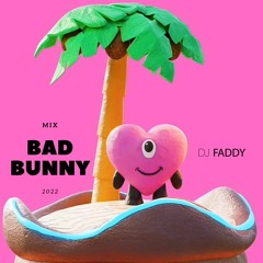 DJ FADDY - BAD BUNNY EXTENDED 2022