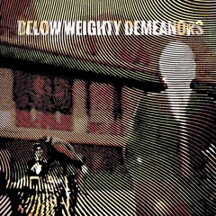 Below Weighty Demeanors