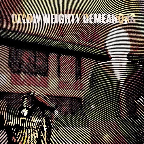 Below Weighty Demeanors
