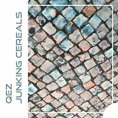 QEZ - Junking Cereals EP