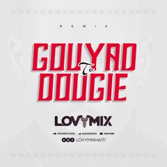 Gouyad To Dougie - LovyMix