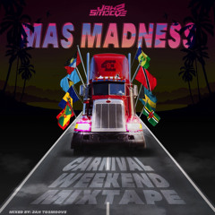 “Mas Madness” Carnival Weekend Mixtape