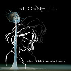 What a Girl to do (Ritornello Remix)
