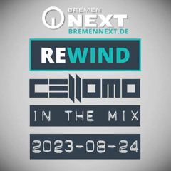 DJ Cellomo Guestmix - Bremen NEXT Rewind mit Stunnah 2023-08-24