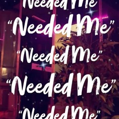 "Needed Me" Feat. AmpGoCrazy (Prod. GloryGainz x RayzCold)