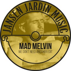 Mad Melvin - We Don't Need Another Edit