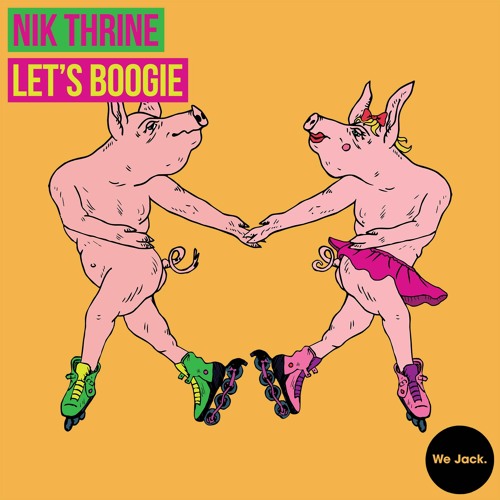 Stream Nik Thrine - Let's Boogie [We Jack.] [MI4L.com] by Music is 4 Lovers  | Listen online for free on SoundCloud